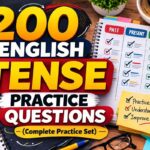 200 English Tense Practice Questions (Complete Practice Set)