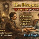 The Proposal Class 10 English — Summary, Character Analysis, Q&A & Exam Guide | First Flight