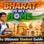 BHARAT IS MY HOME — The Ultimate Student Guide