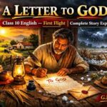 A Letter to God Class 10 English — Complete Story Explained Like Never Before