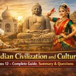 Indian Civilization and Culture — Complete Study Guide for Class 12 Bihar Board English