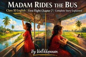 Madam Rides the Bus Class 10 English First Flight — eight-year-old Valli on her first bus journey from village to town illustration