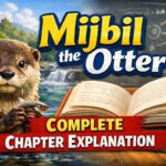Mijbil the Otter — Complete Chapter Explanation, Summary & Notes | Class 10 First Flight English